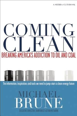 coming clean breaking americas addiction to oil and coal Reader
